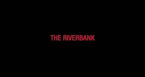 The Riverbank - OFFICIAL TRAILER