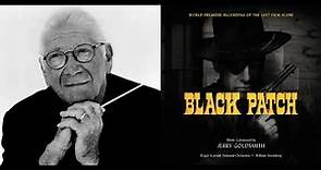 Black Patch - Prologue - Finale (Jerry Goldsmith - 1957)