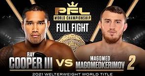 Ray Cooper III vs Magomed Magomedkerimov (Welterweight Title Bout) | 2021 PFL Championship
