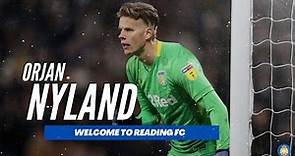 Orjan Nyland Highlights | Welcome to Reading FC!