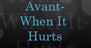 Avant- When it Hurts with Lyrics