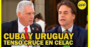 Presidentes de Cuba y de Uruguay protagonizan tenso cruce en cumbre de la CELAC