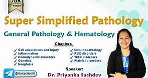 Super Simplified Pathology by Dr Priyanka Sachdev || General Pathology & Hematology - Rapid revision