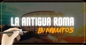LA ANTIGUA ROMA en minutos