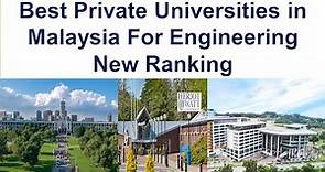 Top 5 Best Private Universities in Malaysia For Engineering New Ranking
