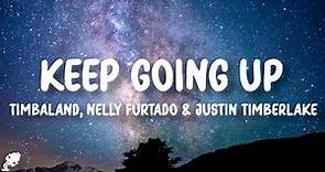 Timbaland - Keep Going Up (Lyrics) feat. Nelly Furtado and Justin Timberlake