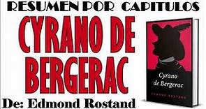 CYRANO DE BERGERAC, Por Edmond Rostand. Resumen por Capítulos