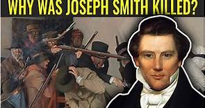 How and Why Was Joseph Smith Killed?