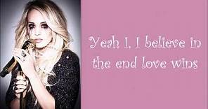 Carrie Underwood ~ Love Wins (Lyrics)