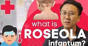 How to identify Roseola Infantum (Sixth Disease) | Symptoms & Treatments