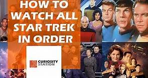 Star Trek Complete List in Chronological Order. How to watch it in order that the event took place!