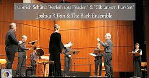 Heinrich Schütz: "Verleih uns Frieden" & "Gib unsern Fürsten" | Joshua Rifkin & The Bach Ensemble