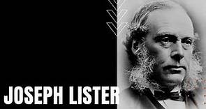 Joseph Lister: The Father of Modern Surgery
