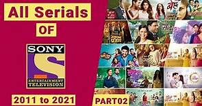 All Tv Serials Of SONY TV - 2011 to 2021 | PART 02