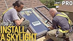 How To Install a Skylight | Lowe’s Pro How-To
