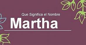 Significado de Martha | ¿Qué significa Martha?