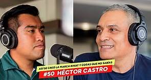 #50 HÉCTOR CASTRO - LA HISTORIA DE RINAT, EL KEEPER KOMBAT Y COSAS QUE NO SABÍAS