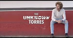 The Unknown Torres - The Documentary About Pursuing Dreams - OFFICIAL TRAILER 2