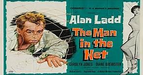 The Man in the Net 1959- Alan Ladd, Carolyn Jones, Diane Brewster, John Lupton, Charles McGraw, Tom Helmore