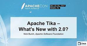 Apache Tika - What's New with 2.0? - Nick Burch, Apache Software Foundation