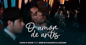 Hugo & Tiago - O Amor de Antes (Clipe Oficial)