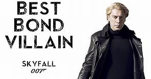 The Best Bond Villain | Raoul Silva in Skyfall