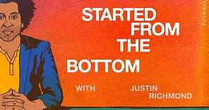 Started From the Bottom (Trailer) | Hosted by Justin Richmond