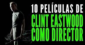 Las 10 mejores películas de Clint Eastwood como director
