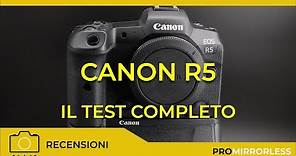 CANON R5 - IL TEST COMPLETO