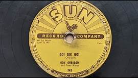 ROY ORBISON - Go! Go! Go! (Sun records 78 rpm, US, 1956)