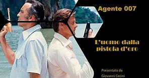 AGENTE 007 - L'UOMO DALLA PISTOLA D'ORO (1974) presentato da Giovanni Cecini