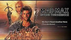 Mad Max Beyond Thunderdome Soundtrack: We Don't Need Another Hero (Thunderdome) by Tina Turner 1985