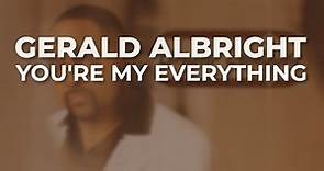 Gerald Albright - You're My Everything (Official Audio)