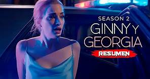 GINNY Y GEORGIA Temporada 2 (2023) | Resumen en 20 Minutos (Netflix)