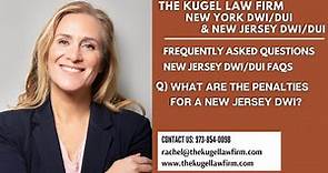 WHAT ARE THE PENALTIES FOR A NEW JERSEY DWI? - Kugel Law Firm (NJ DWI/DUI Law FAQ)