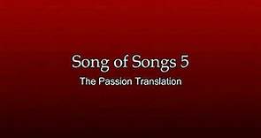 Reading of Song of Songs 5 Passion Translation (Audio)