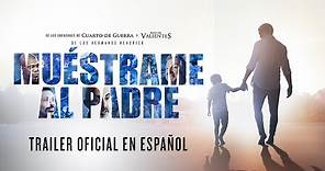 Muéstrame Al Padre - Trailer oficial en español