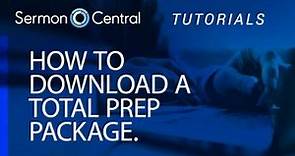 How to download and use Total Prep Packages | Tutorial Video | SermonCentral