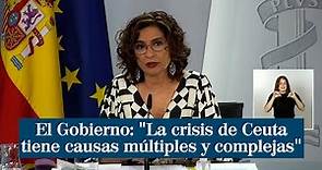 El Gobierno subraya que la crisis de Ceuta tiene "causas múltiples y complejas"