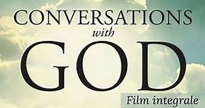 Conversazioni con Dio Film Completo