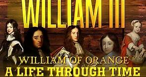 William III: A Life Through Time (1650-1702)