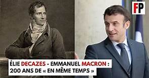 Élie Decazes - Emmanuel Macron : 200 ans de « en même temps » – avec Jean-Baptiste Gallen