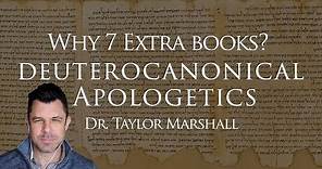 Why 7 "Extra" Books of the Catholic Bible? Deuterocanonical Apologetics with Dr Taylor Marshall