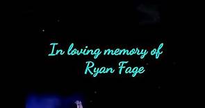 RIP - ❤️ - Ryan Fage - A final rememberence for friends and family - A journey to a peaceful rebirth
