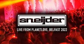 Sneijder LIVE @ Planetlove, Belfast 2022