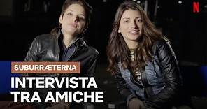 Sul set di SUBURRÆTERNA con CARLOTTA ANTONELLI e FEDERICA SABATINI | Netflix Italia