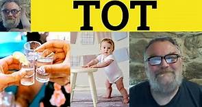 🔵 Tot Meaning - Tot Definition - Tot Up Examples - 3 Letter Words Tot - Tot