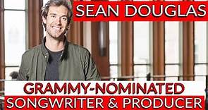Sean Douglas: Multi-platinum Songwriter and Producer - Warren Huart: Produce Like A Pro