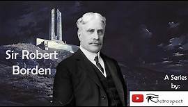 Sir Robert Borden (Prime Ministers of Canada Series #8)