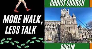 Christ Church Cathedral- Dublin, Ireland Walking Tour - Treadmill Walking